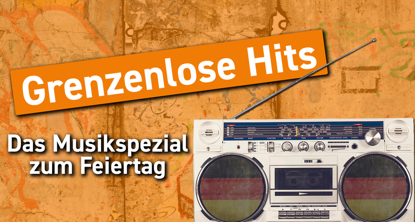 Grenzenlose Hits - Das Musikspezial zum Feiertag