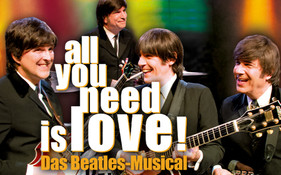 all you need is love! - Das Beatles-Musical