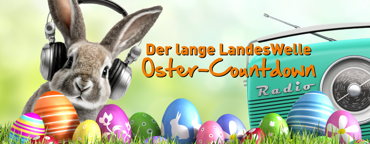 Der lange LandesWelle Oster-Countdown 